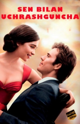 Sen bilan uchrashguncha / Seni uchratmagunimcha Uzbek tilida (2016) Tarjima kino FHD sifatda yuklab olish Skachat