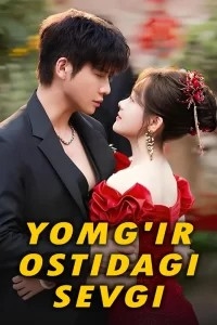 Yomg'ir ostidagi sevgi 1. 2. 3. 4. 5. 6. 7. 8. 9. 10 qism Xitoy seriali Uzbek tilida Barcha qismlar 2025 HD skachat