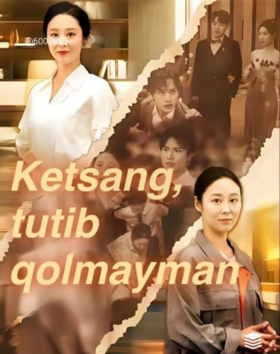 Ketsang tutib qolmayman 1-2-3-4-5-6-7-10-20-30-50-60-70-80-90-95 Qism drama koreya seriali uzbek tilida Barcha qismlar
