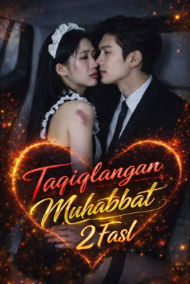 Taqiqlangan Muhabbat 2-Fasl 2-Fasli 1-2-3-4-5-6-7-10-20-30-50-60-70-80-90-95 Qism drama koreya seriali uzbek tilida Barcha qismlar