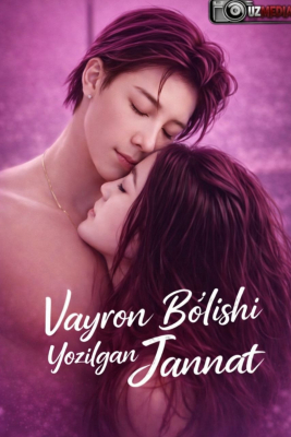 Vayron boʻlishi yozilgan jannat 1-2-3-4-5-6-7-10-20-30-50-60-70-80-90-95 Qism drama koreya seriali uzbek tilida Barcha qismlar 2026 HD skachat