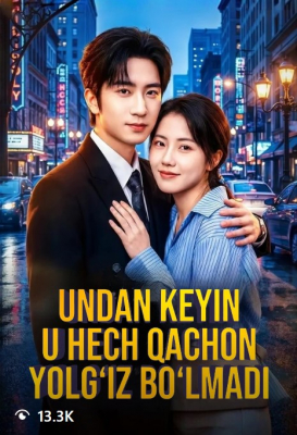 Undan keyin u hech qachon yolg'iz bo'lmadi (drama 2026)Barcha qismlar 1-2-3-4-5-6-7-10-20-40-50-80-90 Qism Koreya seriali Uzbek tilida 2026 HD skachat yuklash