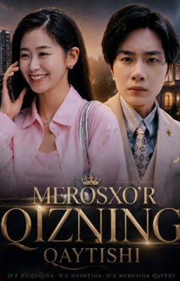 Merosxo'r qizning qaytishi  (drama 2026) 1-2-3-4-5-7-10-20-30-40-50-60-70-80-90 Qism Koreya seriali uzbek tilida Barcha qismlar 2026 HD skachat
