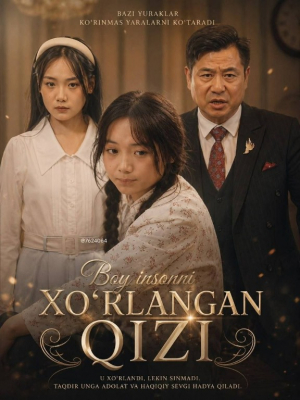 Boy insonni Xo'rlangan qizi (mini serial) 1-3-10-20-30-40-60-70-90 Qism drama Barcha qismlar uzbek tilida 2026 HD skachat