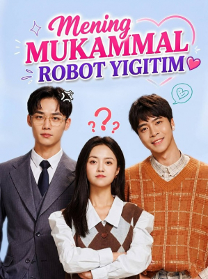 Mening mukammal robot yigitim 1-2-3-4-5-6-7-10-20-30-50-60-70-80-90-95 Qism drama koreya seriali uzbek tilida Barcha qismlar 2026 HD skachat