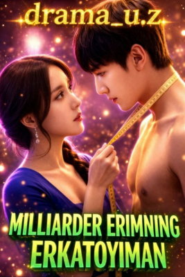 Milliarder erimning erkatoyiman 1-2-3-4-5-6-7-10-20-30-50-60-70-80-90-95 Qism drama koreya seriali uzbek tilida Barcha qismlar 2026 HD skachat