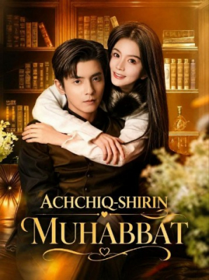 Achchiq Shirin Muhabbat 1-2-3-4-5-6-7-10-20-30-50-60-70-80-90-95 Qism drama koreya seriali uzbek tilida Barcha qismlar 2026 HD skachat