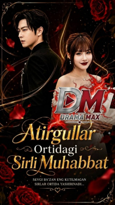 Atirgullar ortidagi sirli muhabbat (uzbek tilida drama) 1-2-3-4-5-10-20-30-40-50-70-80-90 Qism Koreya seriali Barcha qismlar 2026 HD skachat