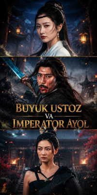 Buyuk ustoz va imperator ayol (drama 2026) Barcha qismlar 1-2-3-4-5-6-7-10-20-40-50-80-90 Qism Koreya seriali Uzbek tilida 2026 HD skachat yuklash