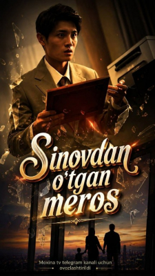 Sinovdan o’tgan meros  (uzbek tilida drama) 1-2-3-4-5-10-20-30-40-50-70-80-90 Qism Koreya seriali Barcha qismlar 2026 HD skachat