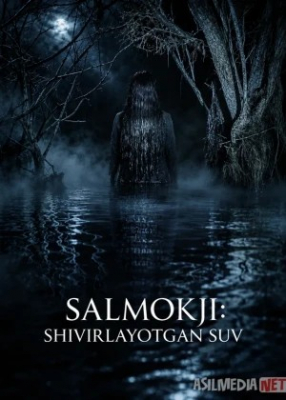Salmokji: Shivirlayotgan suv ujas kino 2026 (uzbek tilida)
