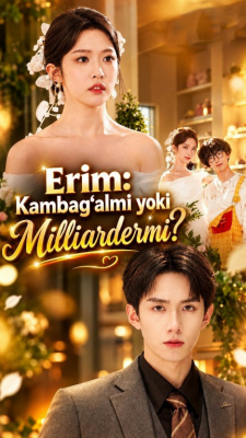 Erim Kambag'almi yoki Milliardermi  (2026 Koreya seriali) 1-2-3-4-5-6-7-8-10-20-30-50-60-70-80 Qism uzbek tilida Barcha qismlar HD skachat