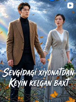Sevgidagi xiyonatdan Keyin kelgan baxt (mini drama) 1-2-3-4-5-7-10-20-30-40-50-60-70-80-90 Qism Koreya seriali uzbek tilida Barcha qismlar 2026 HD skachat