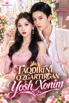 Taqdirini o'zgartirgan yosh xonim 1-2-3-5-6-10-20-30-50-60-70-80 Qism drama koreya seriali uzbek tilida Barcha qismlar 2026 HD skachat