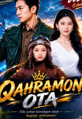 Qahramon ota 1-2-3-5-6-10-20-30-50-60-70-80 Qism drama koreya seriali uzbek tilida Barcha qismlar 2026 HD skachat