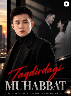 Taqdirdagi Muhabbat (uzbek tilida drama) 1-2-3-4-5-10-20-30-40-50-70-80-90 Qism Koreya seriali Barcha qismlar 2026 HD skachat